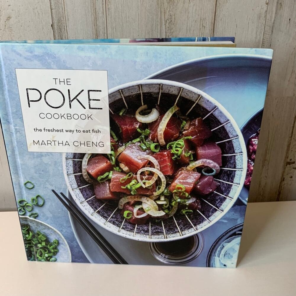 The Poke Cookbook Freshest Way to Eat Fish Martha Cheng